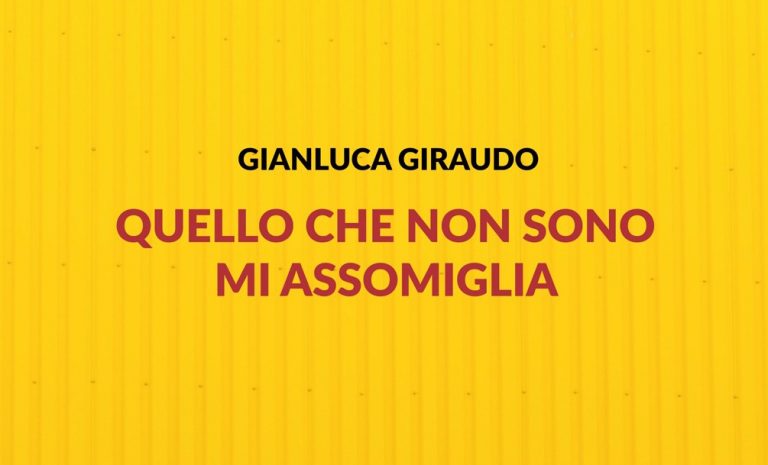 Intervista a Gianluca Giraudo, autore del romanzo “Quello che non sono mi assomiglia”