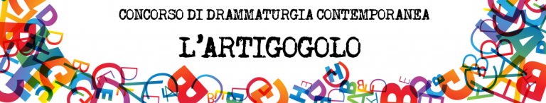 Drammaturgo cercasi: quinta edizione del concorso ARTIGOGOLO